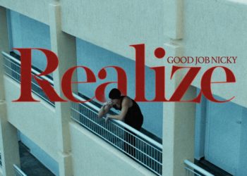 O good job nicky επιστρέφει με το νέο τραγούδι «Realize»