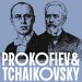 Προκόφιεφ & Τσαϊκόφσκι