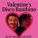 «Be My Disco Valentine» στο Burger Disco Club